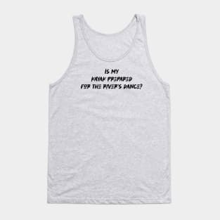 Is my kayak prepared for the river's dance - River kayaking Lover Tank Top